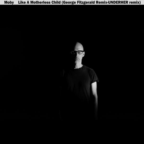 Like A Motherless Child (George FitzGerald & UNDERHER Remixes)