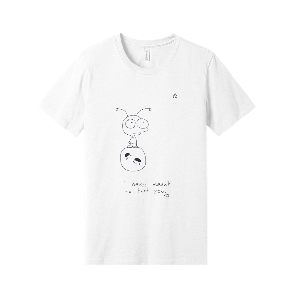 I Never Meant to Hurt You White T-Shirt